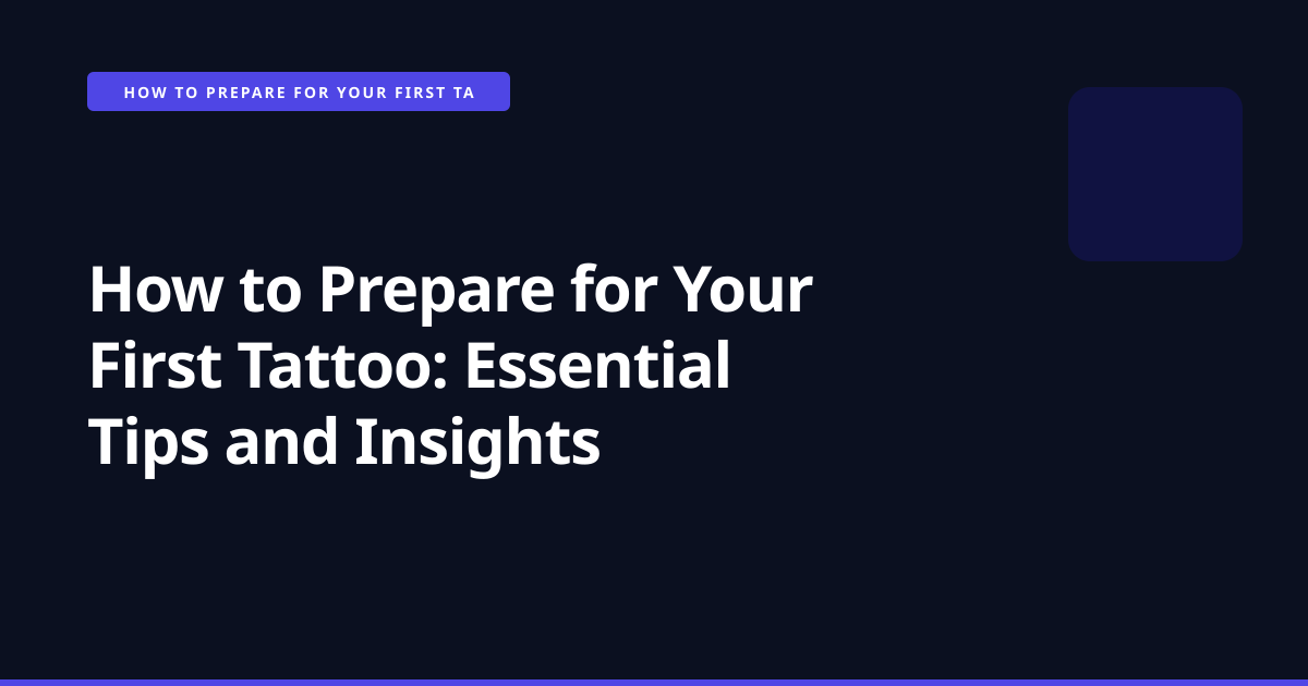 How to Prepare for Your First Tattoo: Essential Tips and Insights