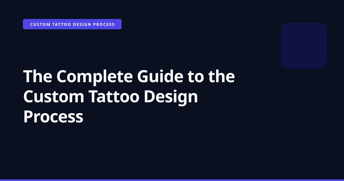 The Complete Guide to the Custom Tattoo Design Process