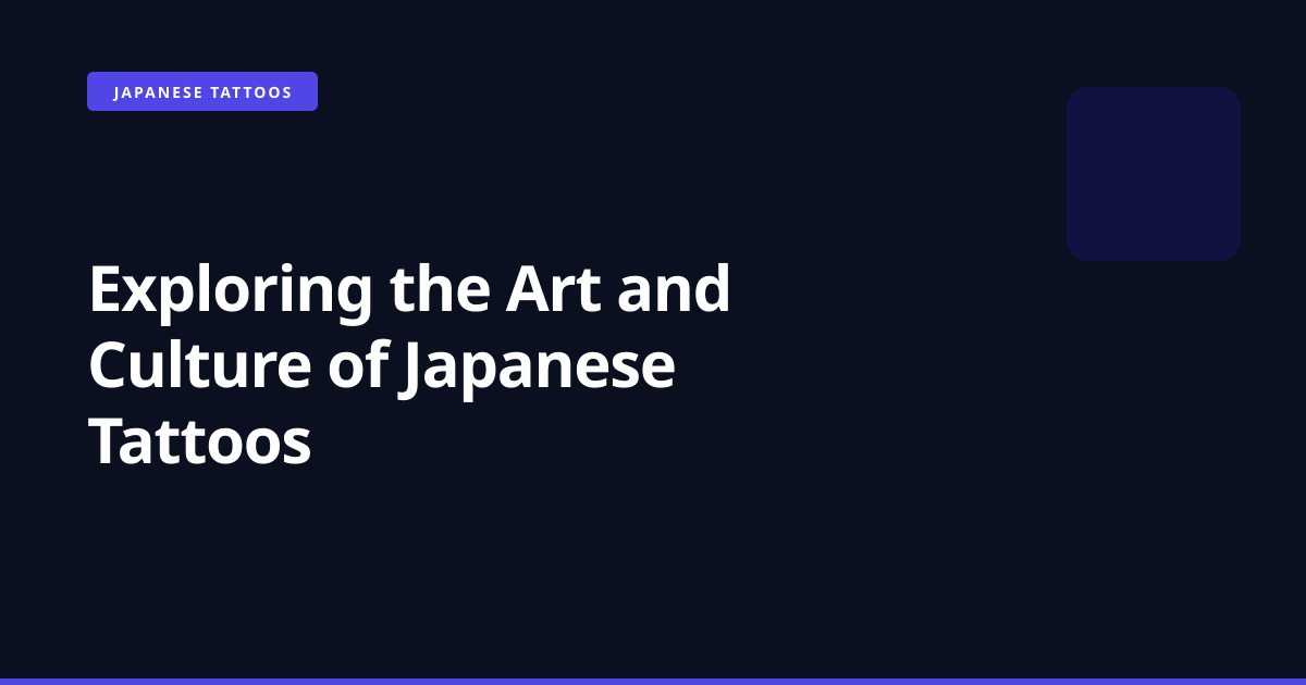 Exploring the Art and Culture of Japanese Tattoos