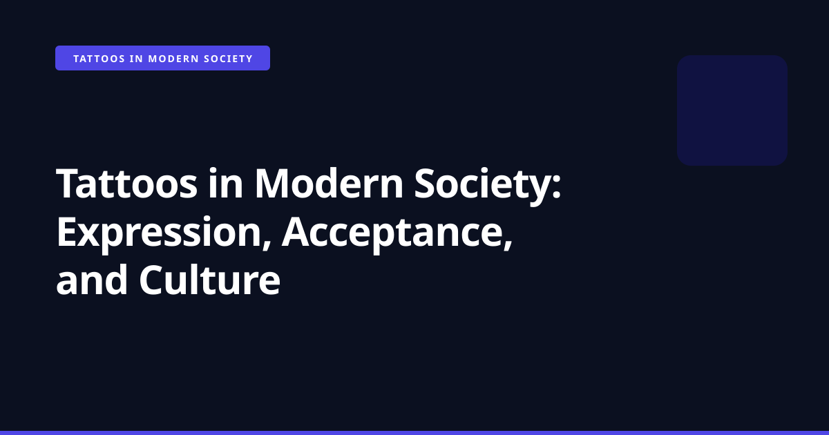 Tattoos in Modern Society: Expression, Acceptance, and Culture