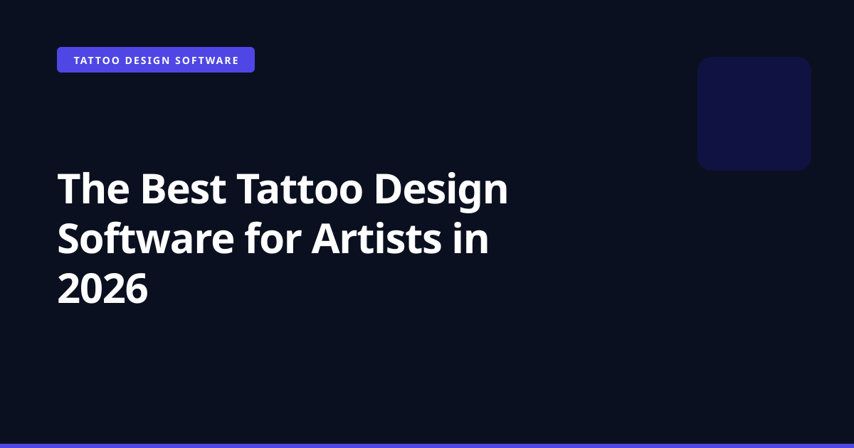 The Best Tattoo Design Software for Artists in 2026