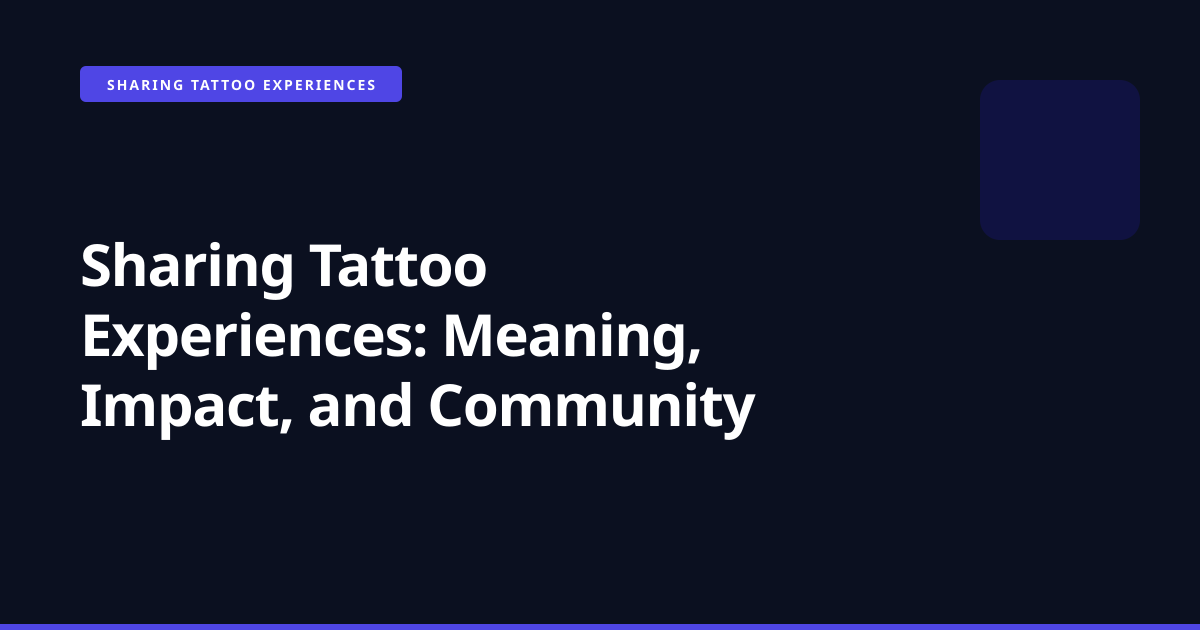 Sharing Tattoo Experiences: Meaning, Impact, and Community